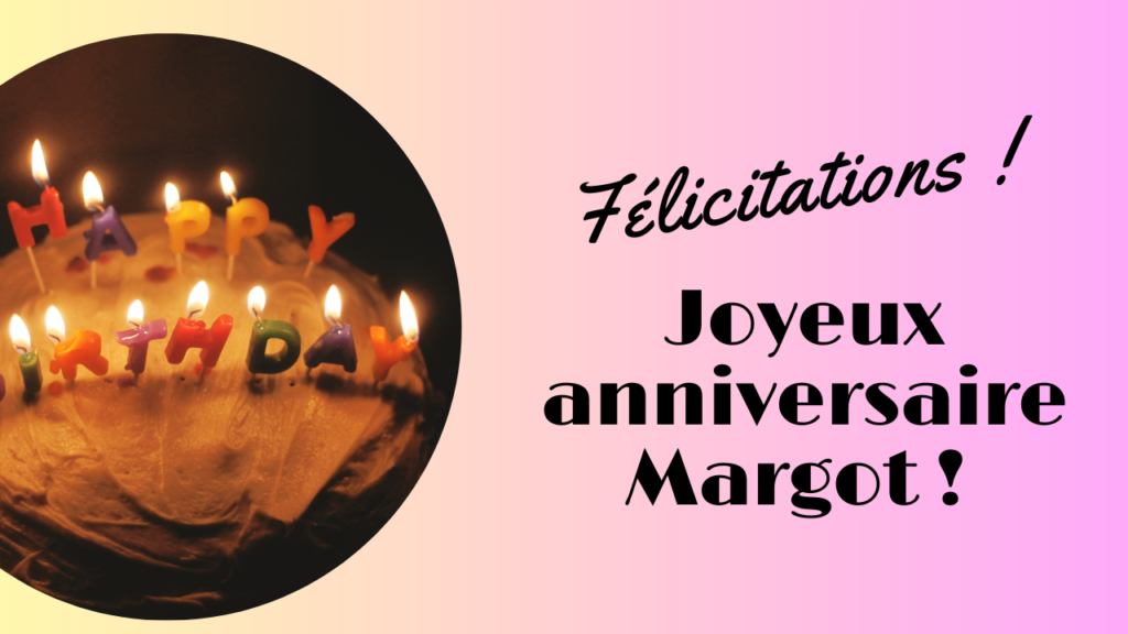 joyeux anniversaire 35 1024x576 - Joyeux anniversaire Margot ! Souhaits et messages pour célébrer l'anniversaire de Margot
